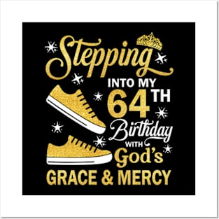 Stepping Into My 64th Birthday With God's Grace & Mercy Bday Posters and Art